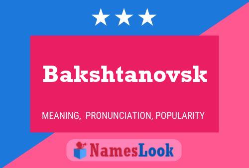 Bakshtanovsk Name Poster