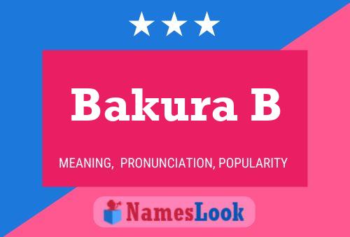 Bakura B Name Poster