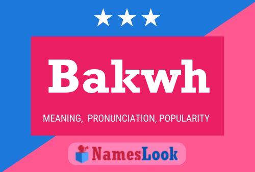 Bakwh Name Poster