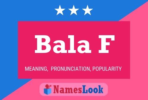 Bala F Name Poster