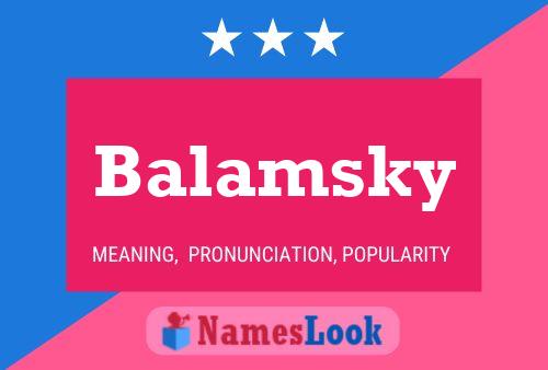 Balamsky Name Poster