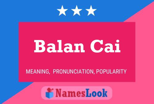 Balan Cai Name Poster