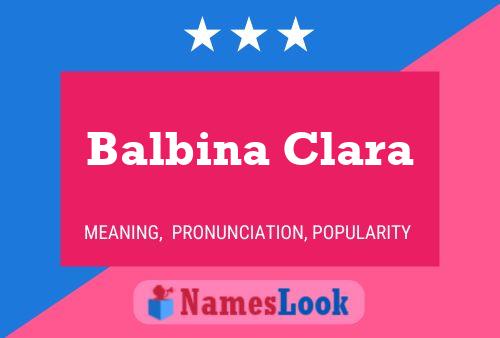 Balbina Clara Name Poster