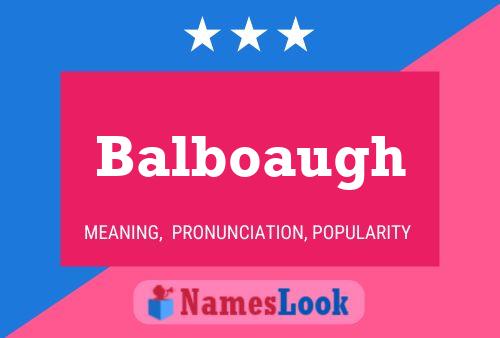 Balboaugh Name Poster