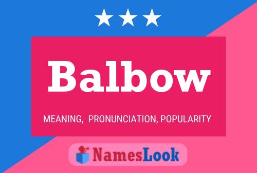 Balbow Name Poster