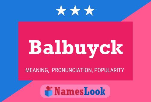 Balbuyck Name Poster