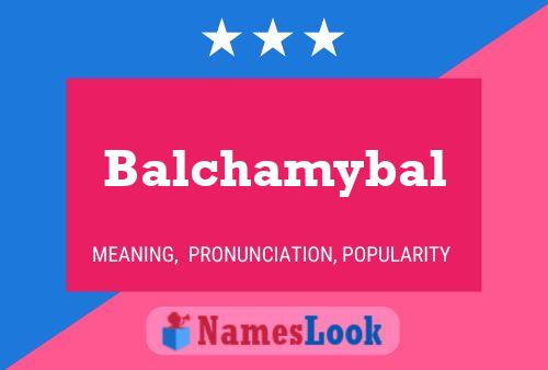 Balchamybal Name Poster