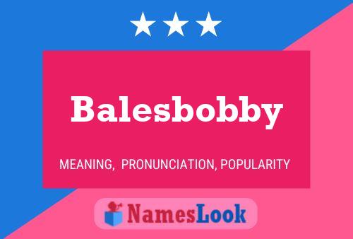 Balesbobby Name Poster