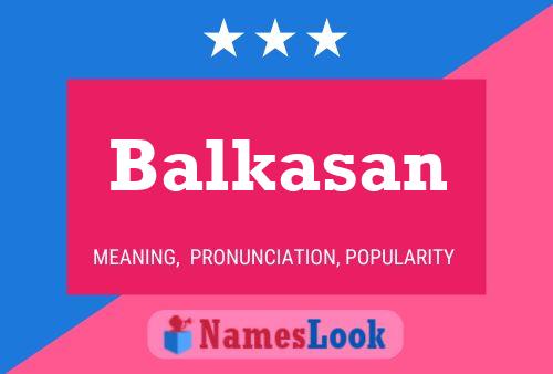 Balkasan Name Poster