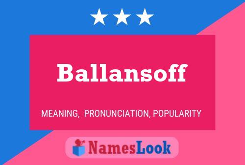 Ballansoff Name Poster