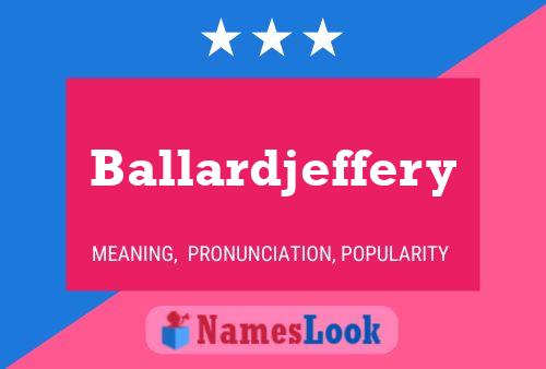 Ballardjeffery Name Poster