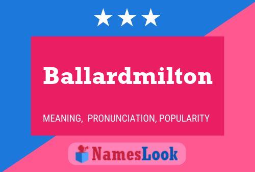 Ballardmilton Name Poster