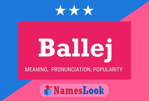 Ballej Name Poster