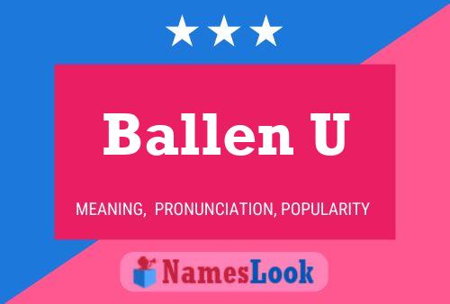 Ballen U Name Poster