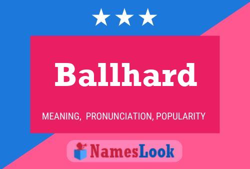 Ballhard Name Poster