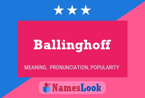 Ballinghoff Name Poster