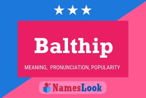 Balthip Name Poster