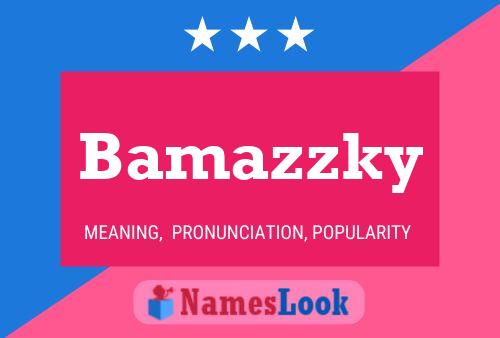 Bamazzky Name Poster