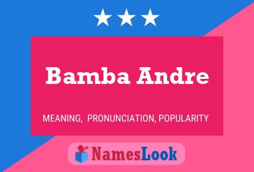 Bamba Andre Name Poster