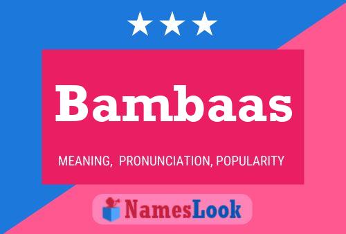 Bambaas Name Poster