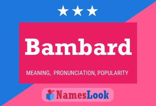 Bambard Name Poster