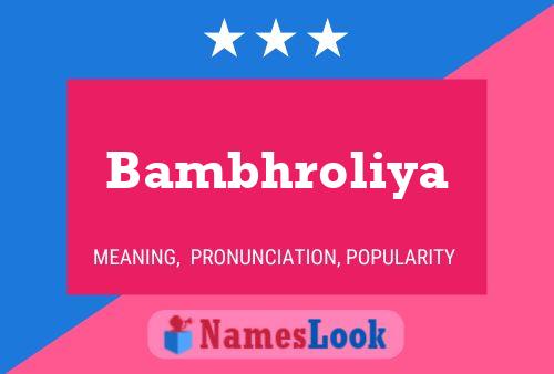 Bambhroliya Name Poster