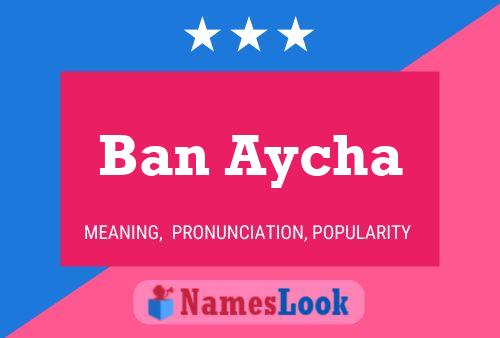 Ban Aycha Name Poster