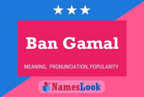 Ban Gamal Name Poster