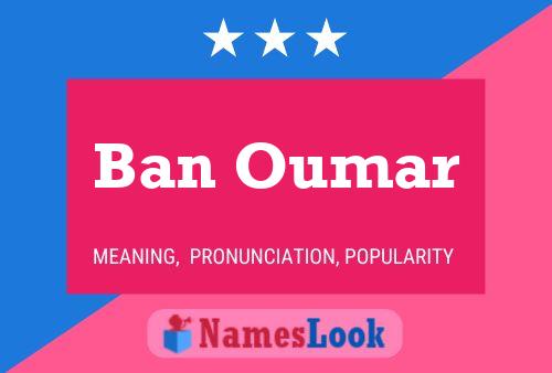 Ban Oumar Name Poster