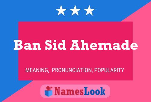 Ban Sid Ahemade Name Poster