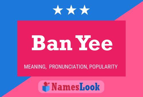 Ban Yee Name Poster