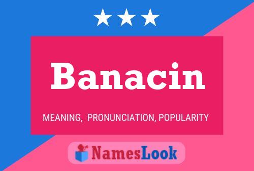 Banacin Name Poster