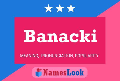 Banacki Name Poster