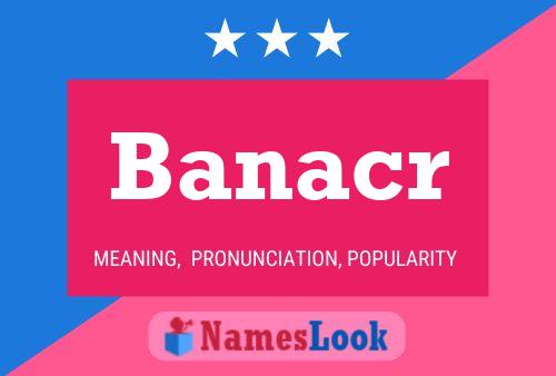 Banacr Name Poster