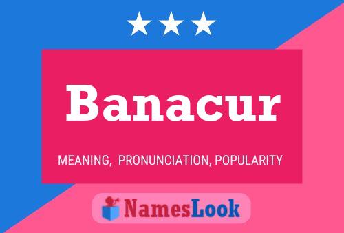 Banacur Name Poster