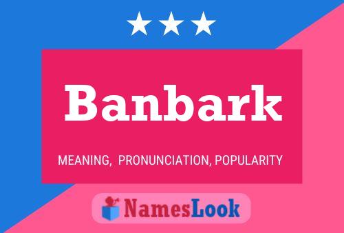 Banbark Name Poster