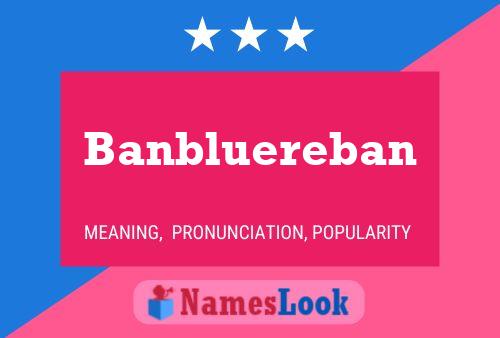 Banbluereban Name Poster