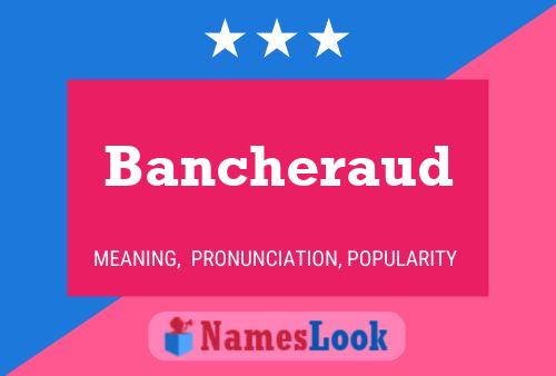 Bancheraud Name Poster