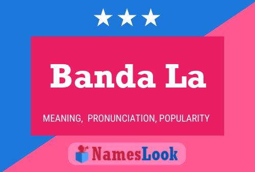 Banda La Name Poster