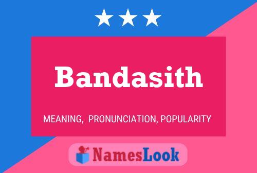 Bandasith Name Poster