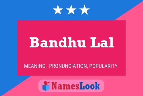 Bandhu Lal Name Poster