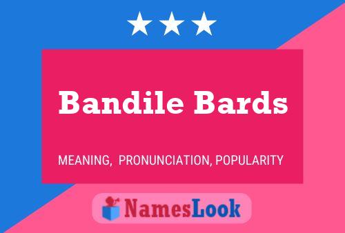 Bandile Bards Name Poster