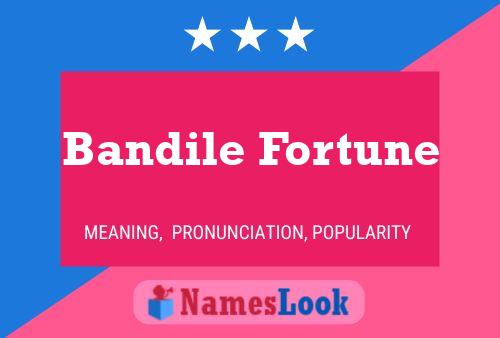 Bandile Fortune Name Poster