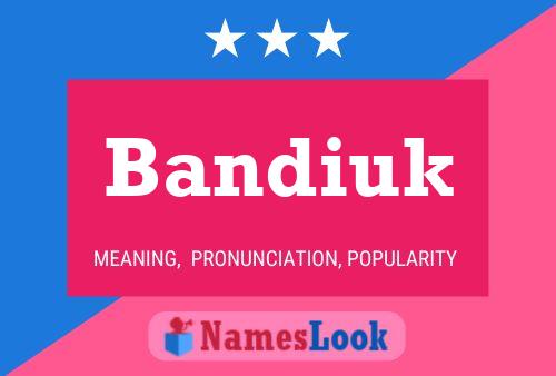 Bandiuk Name Poster