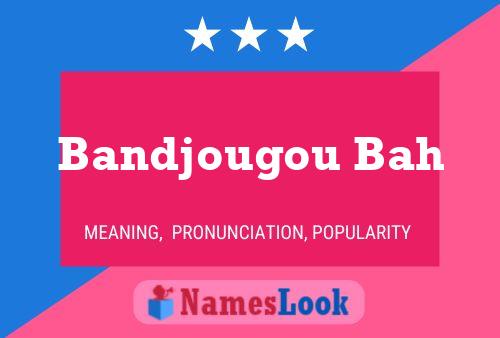 Bandjougou Bah Name Poster