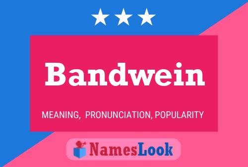 Bandwein Name Poster