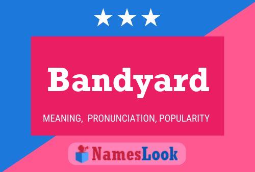 Bandyard Name Poster