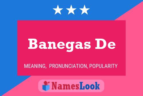 Banegas De Name Poster