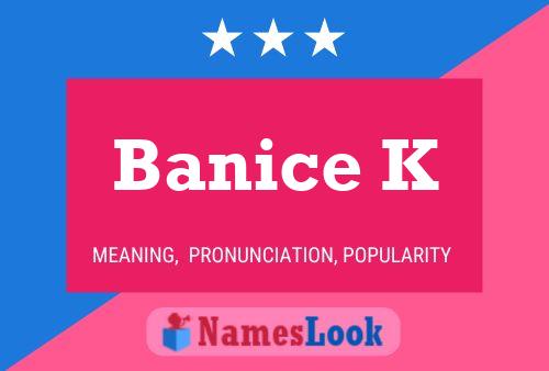 Banice K Name Poster