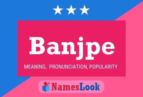 Banjpe Name Poster